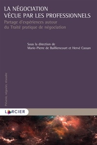 Marie-Pierre de Bailliencourt et Hervé Cassan - La négociation vécue par les professionnels - Partage d'expérience autour du traité pratique de négociation.