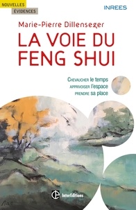 Ebooks portugais télécharger La voie du Feng Shui  - Chevaucher le temps, apprivoiser l'espace, prendre sa place 9782729616175