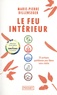 Marie-Pierre Dillenseger - Le feu intérieur - 23 pratiques quotidiennes pour libérer votre vitalité.