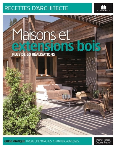 Marie-Pierre Dubois Petroff - Maisons et extensions bois - Plus de 60 réalisations.