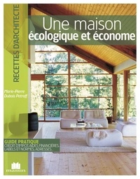 Marie-Pierre Dubois Petroff - Une maison écologique et économe.