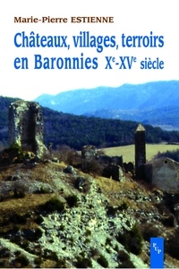 Marie-Pierre Estienne - Châteaux, villages et terroirs en Baronnies Xe-XVe siècles.