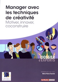 Manager avec les techniques de créativité - Motiver, innover, coconstruire.pdf