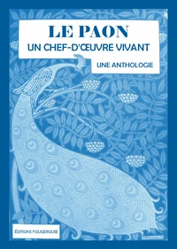 Le paon : un chef-d'oeuvre vivant