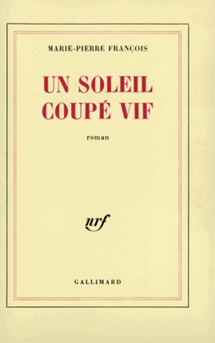 Marie-Pierre François - Un soleil coupé vif.