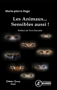 Marie-Pierre Hage - Les animaux... sensibles aussi !.