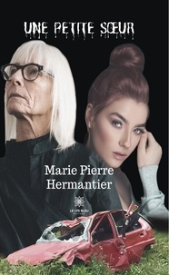 Marie-Pierre Hermantier - Une petite soeur.