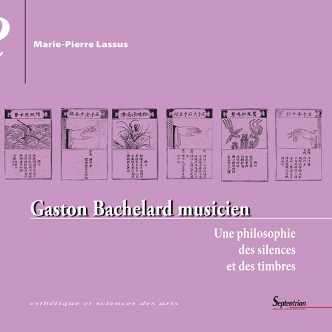 Gaston Bachelard musicien. Une philosophie des silences et des timbres