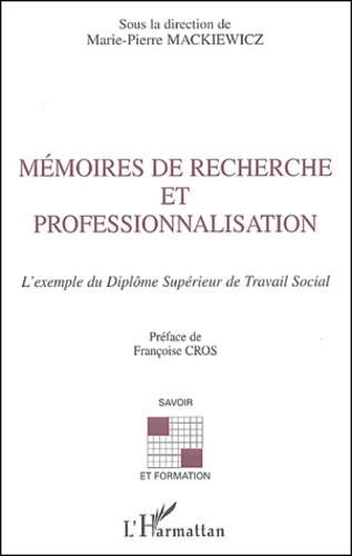 Marie-Pierre Mackiewicz et Aline Fino-Dhers - Mémoires de recherche et professionnalisation - L'exemple du Diplôme Supérieur de Travail Social.