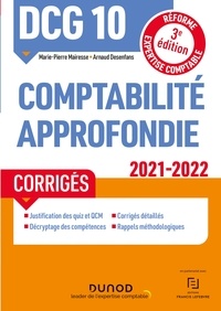 Marie-Pierre Mairesse et Arnaud Desenfans - DCG 10 Comptabilité approfondie - Corrigés 2021-2022 - Réforme Expertise comptable.