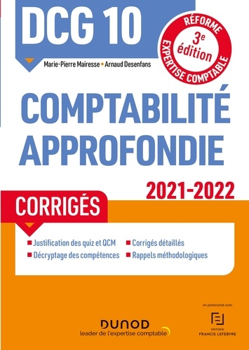 Marie-Pierre Mairesse et Arnaud Desenfans - DCG 10 Comptabilité approfondie - Corrigés 2021-2022 - Réforme Expertise comptable.