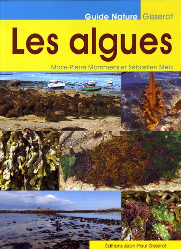 Marie-Pierre Mommens et Sébastien Metz - Les algues.