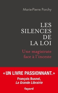 Marie-Pierre Porchy - Les silences de la loi - Une magistrate face à l'inceste.