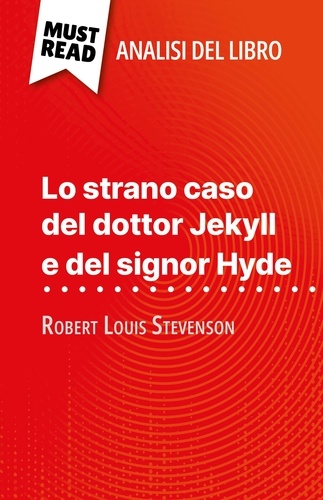 Lo strano caso del dottor Jekyll e del signor Hyde di Robert Louis Stevenson (Analisi del libro). Analisi completa e sintesi dettagliata del lavoro