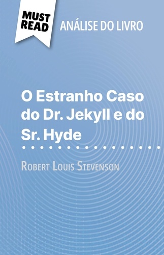 O Estranho Caso do Dr. Jekyll e do Sr. Hyde de Robert Louis Stevenson. (Análise do livro)