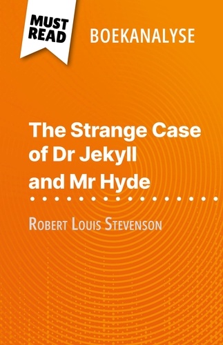 The Strange Case of Dr Jekyll and Mr Hyde van Robert Louis Stevenson. (Boekanalyse)