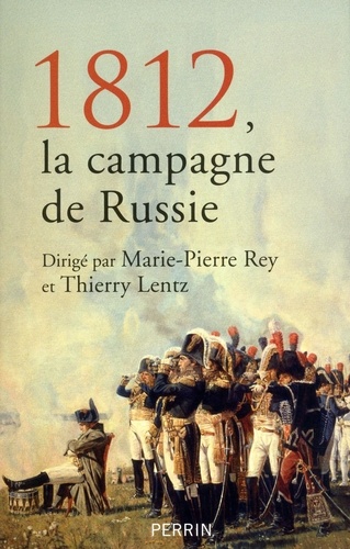 1812, la campagne de Russie. Histoire et postérités