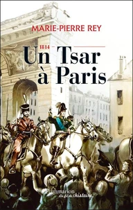 1814, un Tsar à Paris