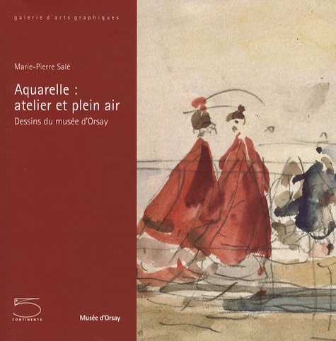 Marie-Pierre Salé - Aquarelle : atelier en plein air - Dessins du musée d'Orsay.