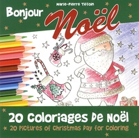 Marie-Pierre Tiffoin - Bonjour Noël - 20 coloriages de Noël.