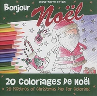 Marie-Pierre Tiffoin - Bonjour Noël - 20 coloriages de Noël.