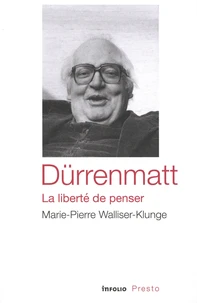 Dürrenmatt, la liberté de penser