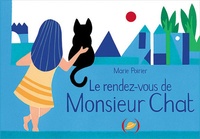 Marie Poirier - Le rendez-vous de Monsieur Chat.