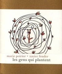 Marie Poirier et Xavier Fender - Les gens qui plantent.