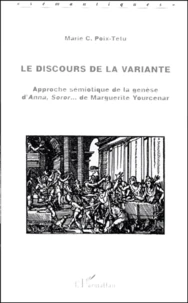 Le Discours De La Variante. Approche Semiotique De La Genese D'Anna Soror... De Marguerite Yourcenar