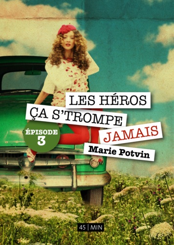 Marie Potvin - Les Héros, ça s'trompe jamais, épisode 3.