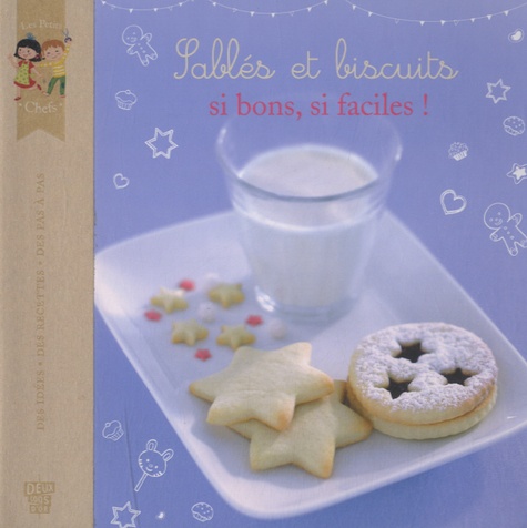 Sablés et biscuits. Si bons, si faciles !