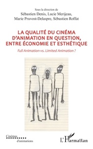 Marie Pruvost-Delaspre et Sébastien Denis - La qualité du cinéma d’animation en question, entre économie et esthétique - Full Animation vs. Limited Animation ?.