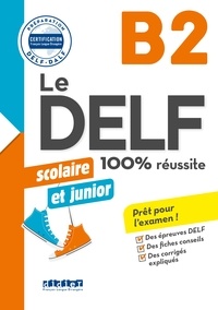 Marie Rabin et Dorothée Dupleix - Le DELF junior scolaire  - 100% réussite - B2 - Livre - Version numérique epub.