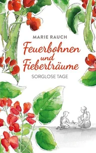 Feuerbohnen und Fieberträume