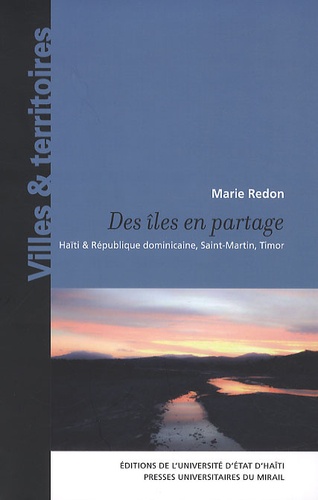 Marie Redon - Des îles en partage - Haïti & République dominicaine, Saint-Martin, Timor.