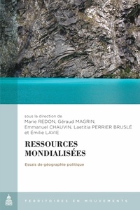 Marie Redon et Géraud Magrin - Ressources mondialisées - Essais de géographie politique.
