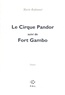 Marie Redonnet - Le cirque Pandor. suivi de Fort Gambo.