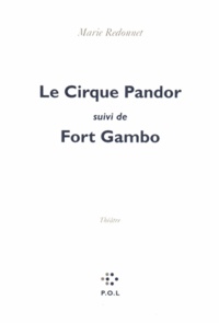 Marie Redonnet - Le cirque Pandor. suivi de Fort Gambo.