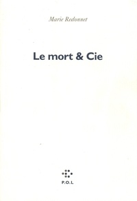 Marie Redonnet - Le Mort et Cie.
