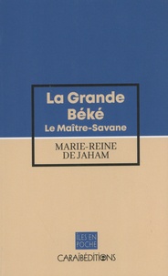 Marie-Reine de Jaham - La Grande Béké Tome 2 : Le Maître-Savane.