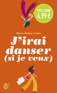 Marie-Renée Lavoie - J'irai danser (si je veux).