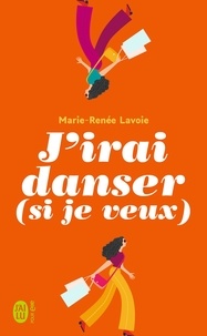 Marie-Renée Lavoie - J'irai danser (si je veux).