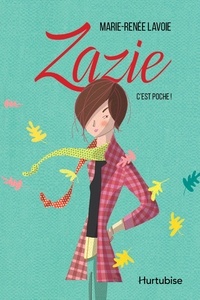 Marie-Renée Lavoie - Zazie Tome 2 : C'est poche !.
