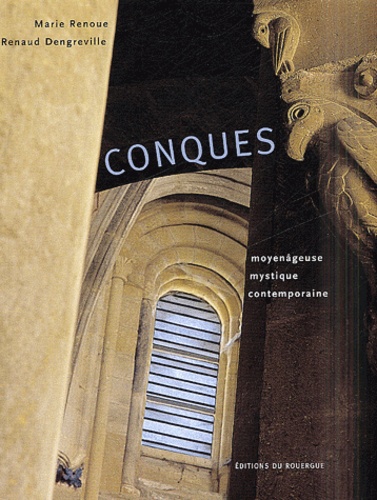 Marie Renoue et Renaud Dengreville - Conques moyenâgeuse, mystique, contemporaine.