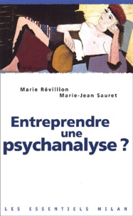 Marie Révillion et Marie-Jean Sauret - Entreprendre Une Psychanalyse ?.