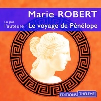 Marie Robert - Le voyage de Pénélope - Une odyssée de la pensée.