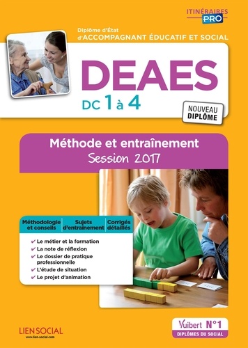 DEAES - DC 1 à 4 - Méthode et entraînement. Diplôme d'Etat d'Accompagnant éducatif et social  Edition 2017