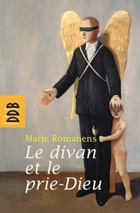 Marie Romanens - Le divan et le prie-Dieu - Psychanalyse et religion.
