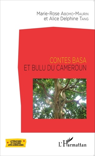 Marie-Rose Abomo-Maurin et Alice Delphine Tang - Contes basa et bulu du Cameroun.