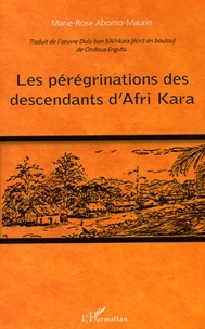 Les pérégrinations des descendants dAfri Kara - Traduit de loeuvre Dulu bon bAfrikara (écrit en boulou) de Ondoua Engutu.pdf
